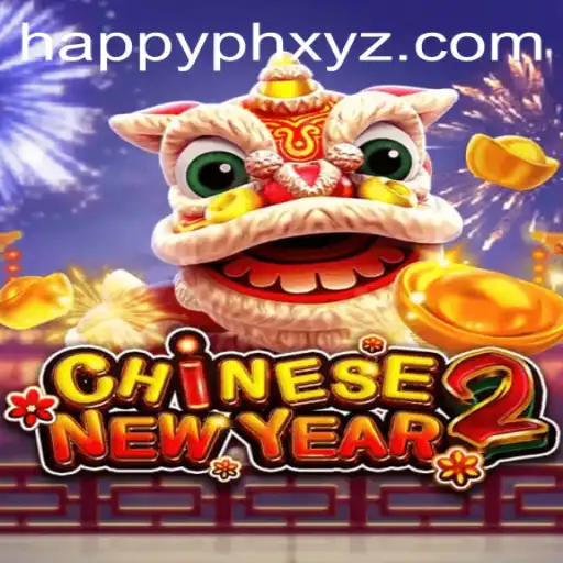 Experience the Thrill of CHINESENEWYEAR2: A Festive Gaming Adventure